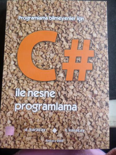 Programlama Bilmeyenler İçin C# ile Nesne Programlama A. Karaçay