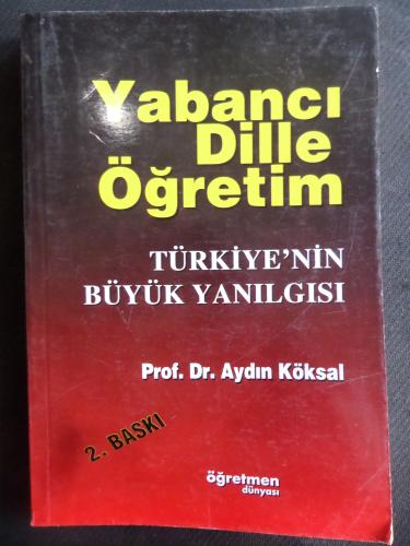 Yabancı Dille Öğretim - Türkiye'nin Büyük Yanılgısı Aydın Köksal
