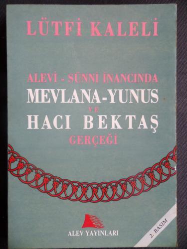 Alevi - Sünni İnancında Mevlana - Yunus ve Hacı Bektaş Gerçeği Lütfi K