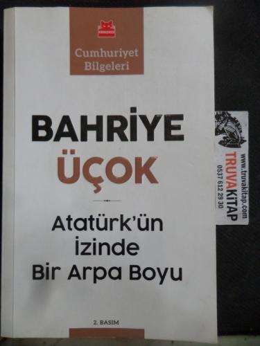 Atatürk'ün İzinde Bir Arpa Boyu Bahriye Üçok