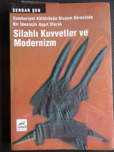 Cumhuriyet Kültürünün Oluşum Sürecinde Bir İdeolojik Aygıt Olarak Silahlı Kuvvetler ve Modernizm