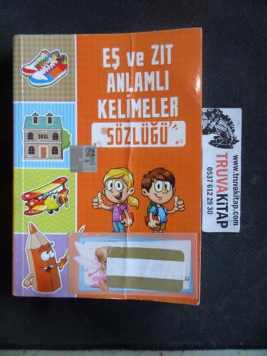 Eş ve Zıt Anlamlı Kelimeler Sözlüğü