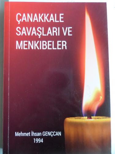 Çanakkale Savaşları ve Menkıbeler Mehmet İhsan Gençcan