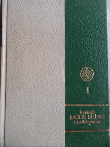 Resimli Sağlık Bilinci Ansiklopedisi 1. Cilt