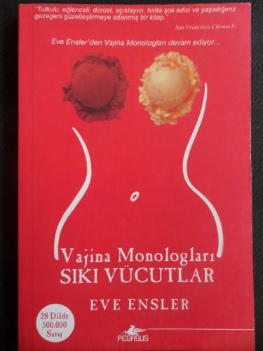 Vajina Monologları Sıkı Vücutlar Eve Ensler