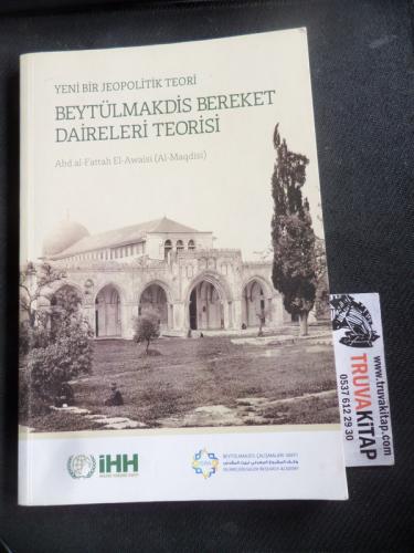 Yeni Bir Jeopolitik Teori: Beytülmakdis Bereket Daireleri Teorisi