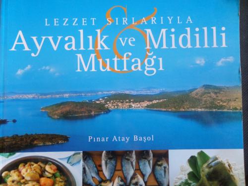 Lezzet sırlarıyla Ayvalık ve Midilli mutfağı Pınar Atay Başol