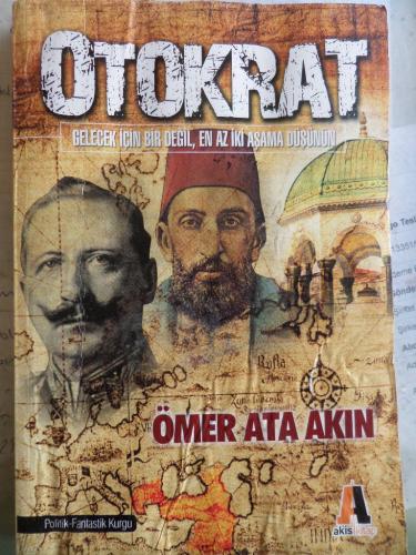 Otokrat - Gelecek İçin Bir Değil, En Az İki Aşama Düşünün