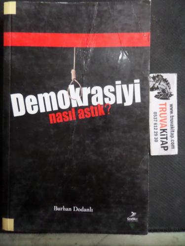 Demokrasiyi Nasıl Astık Burhan Dodanlı