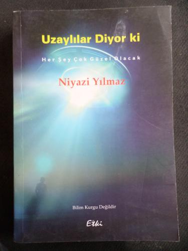 Uzaylılar Diyor Ki Her Şey Çok Güzel Olcak