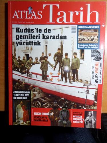 Atlas Tarih 2010 / 04 - Kudüs'te de Gemileri Karadan Yürüttük