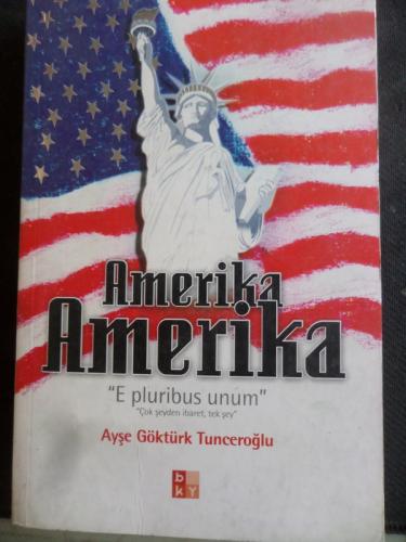 Amerika Amerika Ayşe Göktürk Tunceroğlu