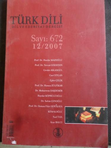 Türk Dili Dil ve Edebiyat Dergisi 2007 / 672