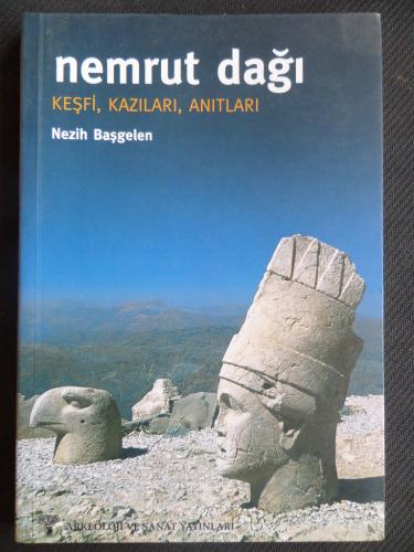 Nemrut Dağı - Keşfi, Kazıları, Anıtları Nezih Başgelen