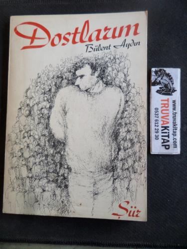 Dostlarım Bülent Aydın