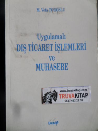 Uygulamalı Dış Ticaret İşlemleri ve Muhasebe