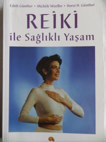 Reiki İle Sağlıklı Yaşam Edith Günther