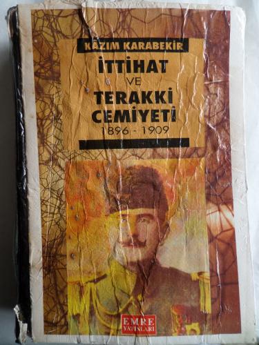 İttihat ve Terakki Cemiyeti 1896-1909 Kazım Karabekir