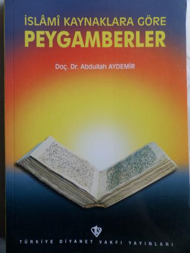 İslami Kaynaklara Göre Peygamberler Abdullah Aydemir