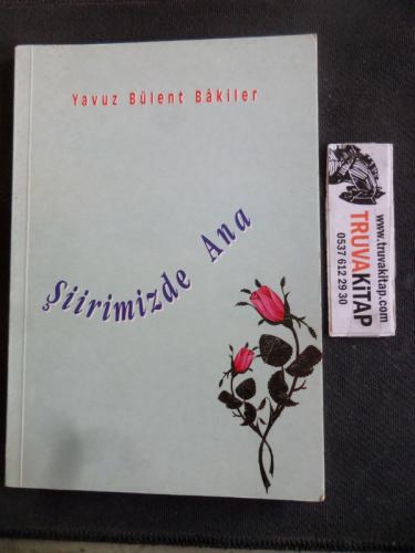 Şiirimizde Ana Yavuz Bülent Bakiler