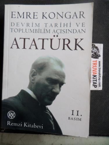 Devrim Tarihi ve Toplumbilim Açısından Atatürk* Emre Kongar