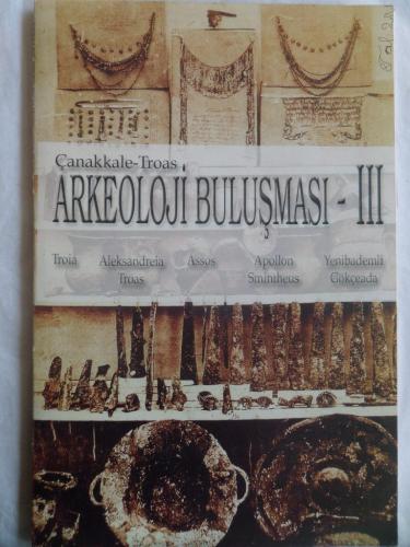 Çanakkale-Troas Arkeoloji Buluşması - III