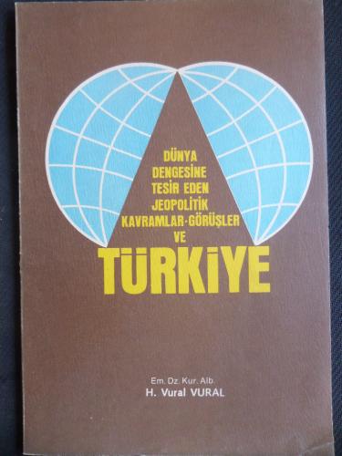 Dünya Dengesine Tesir Eden Jeopolitik Kavramlar - Görüşler ve Türkiye