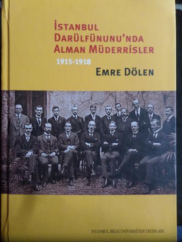 İstanbul Darülfünunu'nda Alman Müderrisler 1915 - 1918 (Ciltli)