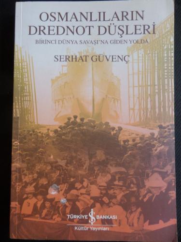 Osmanlıların Drednot Düşleri Serhat Güvenç