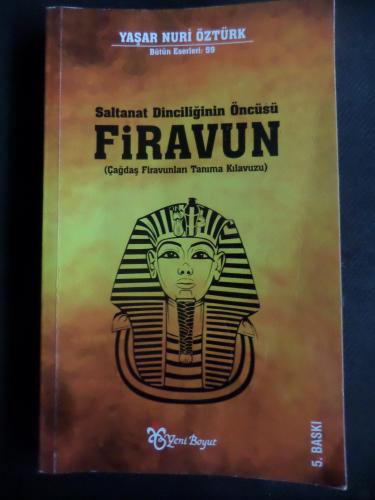 Saltanat Dinciliğinin Öncüsü Firavun - Çağdaş Firavunları Tanıma Kılavuzu