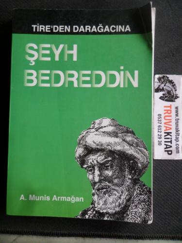 Tire'den Darağacına Şeyh Bedreddin A. Munis Armağan