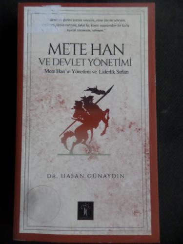 Mete Han ve Devlet Yönetimi - Mete Han'ın Yönetim ve Liderlik Sırları