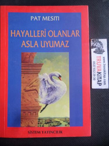 Hayalleri Olanlar Asla Uyumaz Pat Mesiti