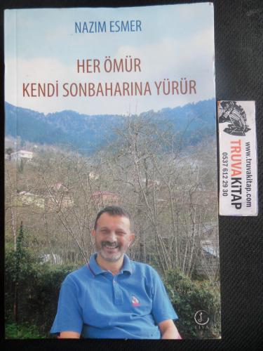 Her Ömür kendi Sonbaharına Yürür Nazım Esmer