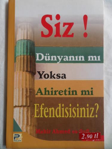 Siz Dünyanın mı Yoksa Ahiretin Mi Efendisisiniz? Mahir Ahmed Es-Sufi