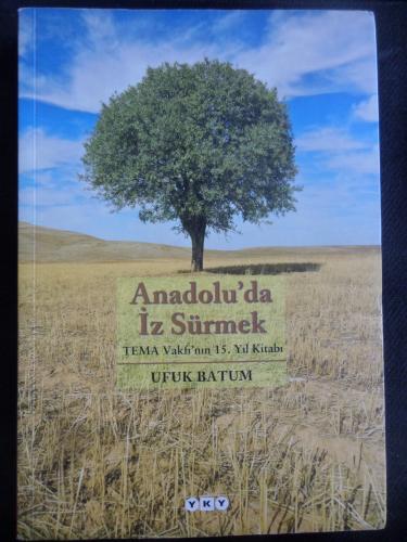 Anadolu'da İz Sürmek / Tema Vakfı'nın 15. Yıl Kitabı
