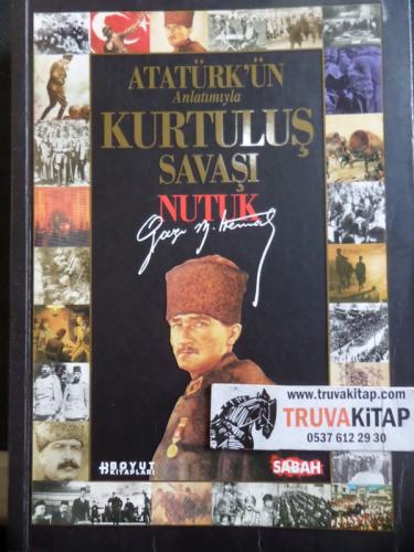 Atatürk'ün Anlatımıyla Kurtuluş Savaşı