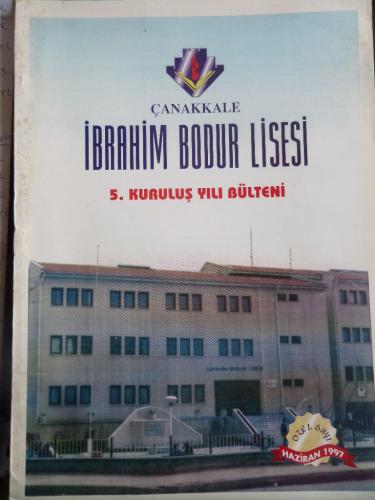 Çanakkale İbrahim Bodur Lisesi 5. Kuruluş Yılı Bülteni 1997 / Haziran