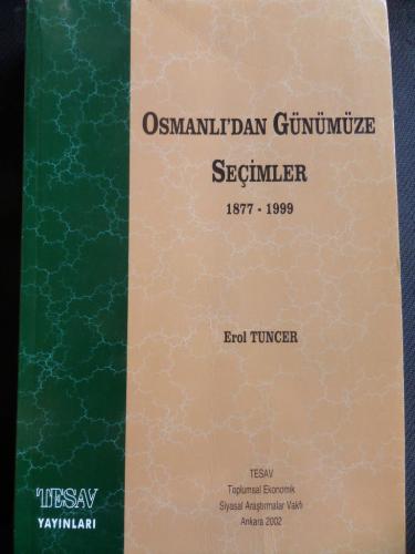 Osmanlı'dan Günümüze Seçimler (1877-1999) Erol Tuncer