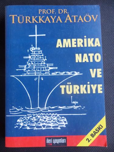 Amerika Nato ve Türkiye Prof. Dr. Türkkaya Ataöv