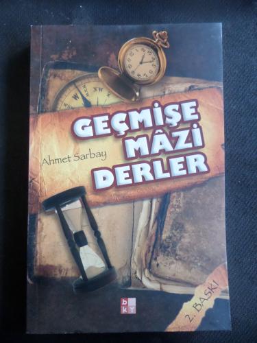 Geçmişe Mazi Derler