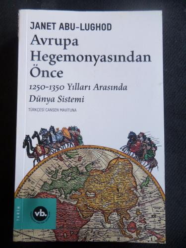 Avrupa Hegemonyasından Önce: 1250- 1350 Yılları Arasında Dünya Sistemi