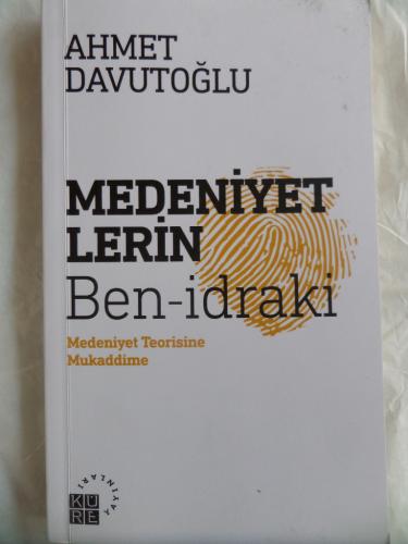 Medeniyetlerin Ben-İdraki Ahmet Davutoğlu