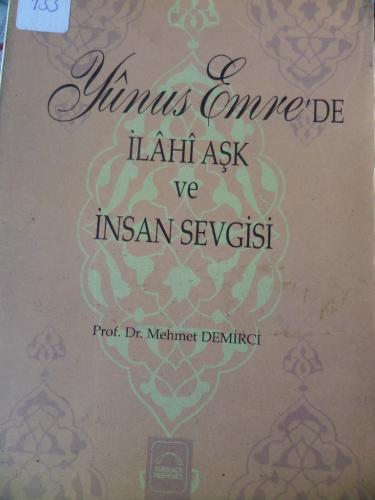 Yunus Emre'de İlahi Aşk Ve İnsan Sevgisi Mehmet Demirci
