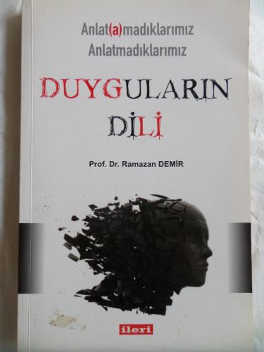 Duyguların Dili - Anlatamadıklarımız Anlatmadıklarımız Ramazan Demir