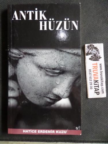Antik Hüzün Hatice Erdemir Kuzu