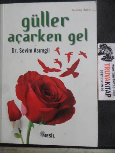 Güller Açarken Gel Sevim Asımgil