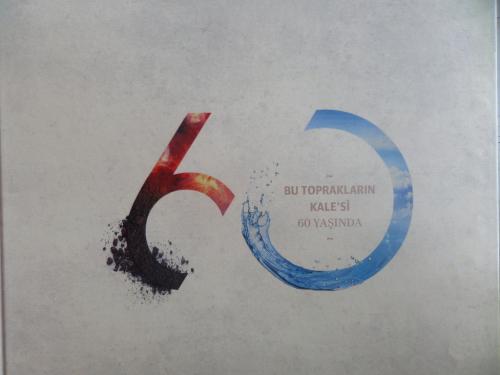 Bu Toprakla Kale'si 60 Yaşında