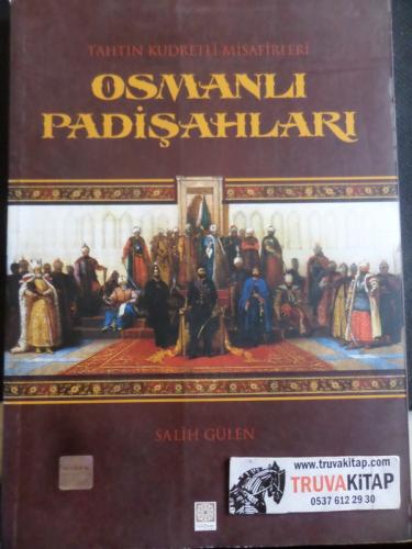 Tahtın Kudretli Misafirleri Osmanlı Padişahları