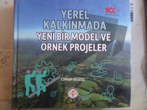 Yerel Kalkınmada Yeni Bir Model ve Örnek Projeler